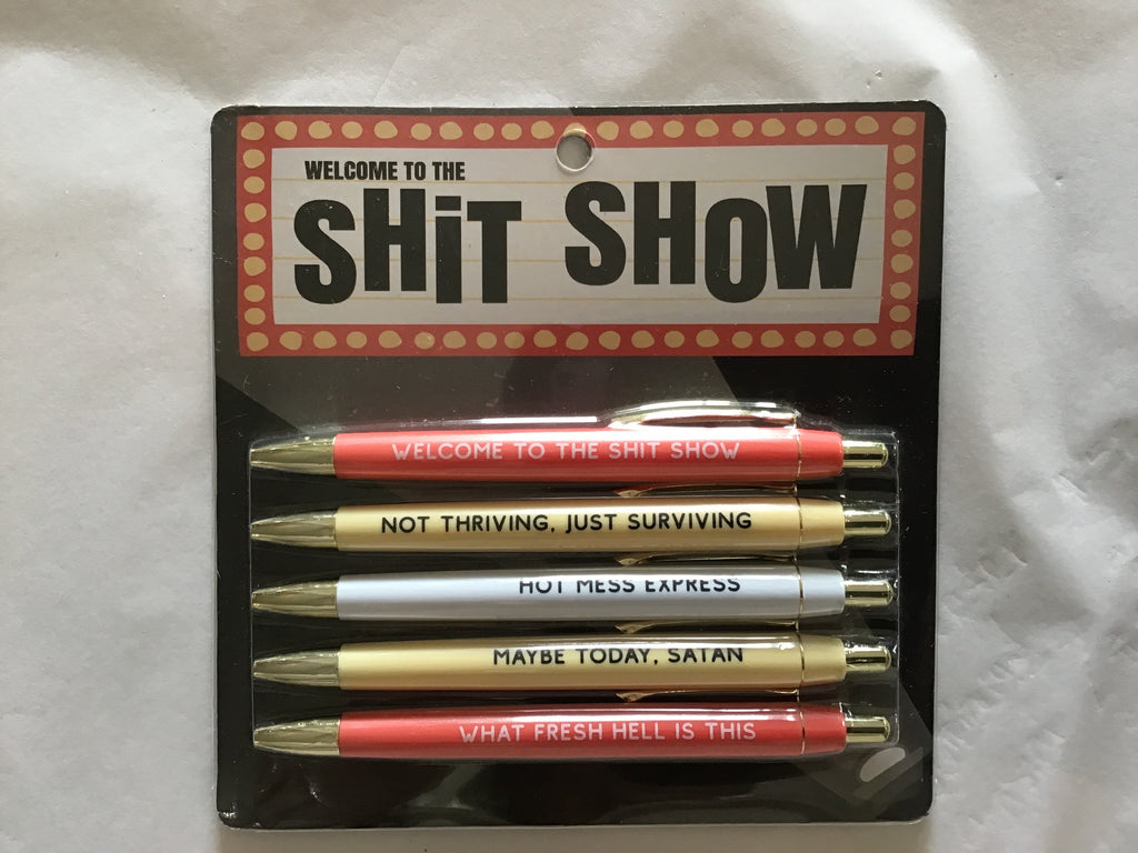 Welcome to the shit show pen set